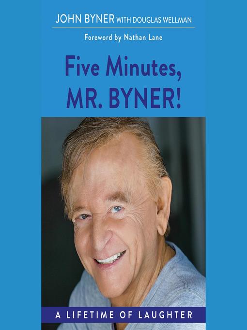 Title details for Five Minutes, Mr. Byner by John Byner - Available